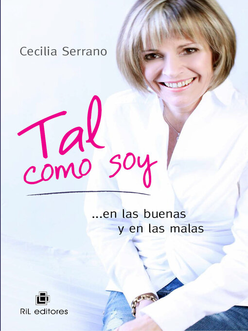 Title details for Tal como soy… en las buenas y en las malas by Cecilia Serrano - Available